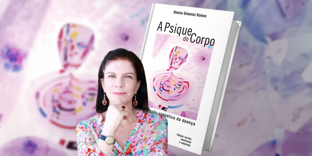 A Psique do Corpo com Dra. Denise Ramos